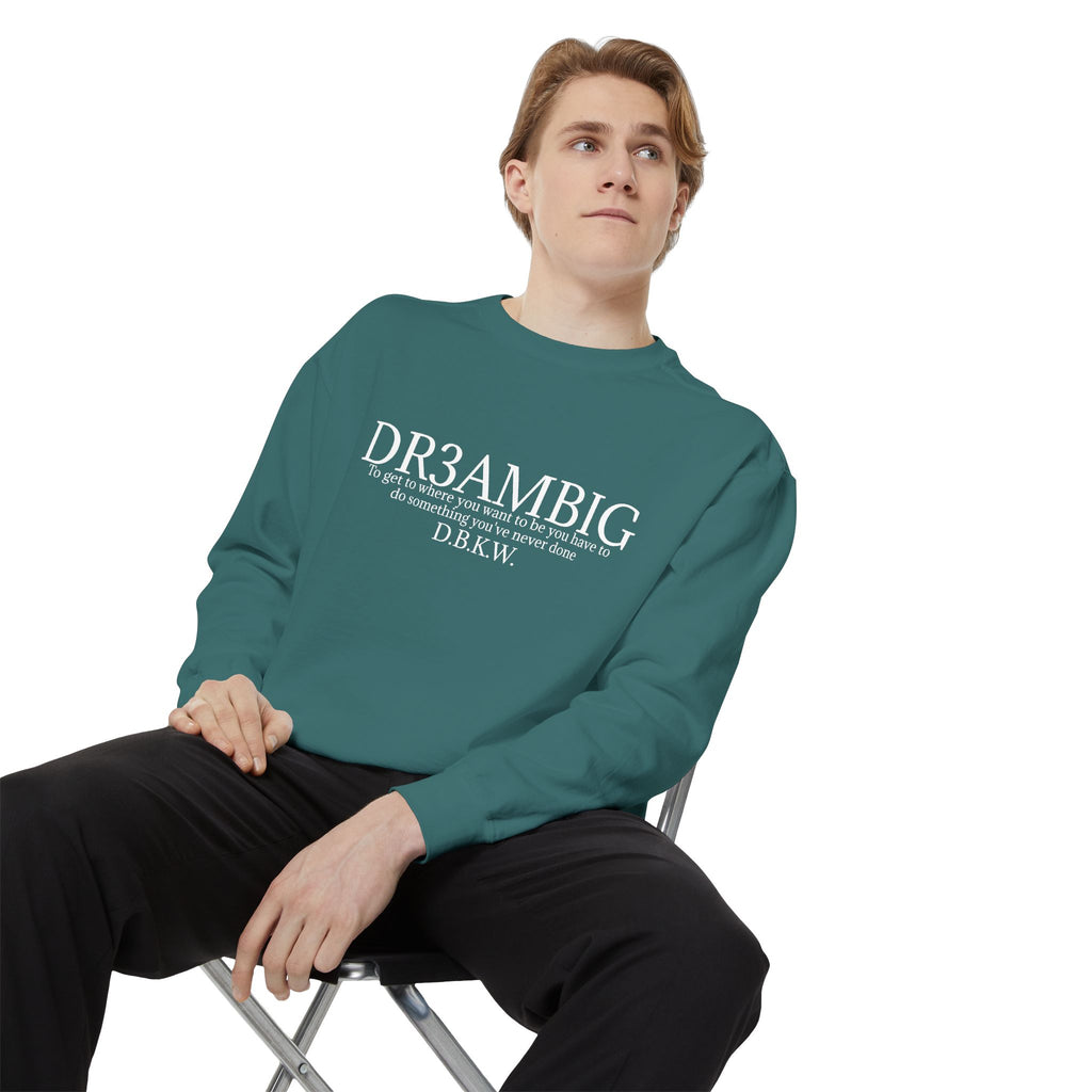 Dream Big Sweatshirt — 'DR3AMBIG' Motivational Garment-Dyed Crewneck
