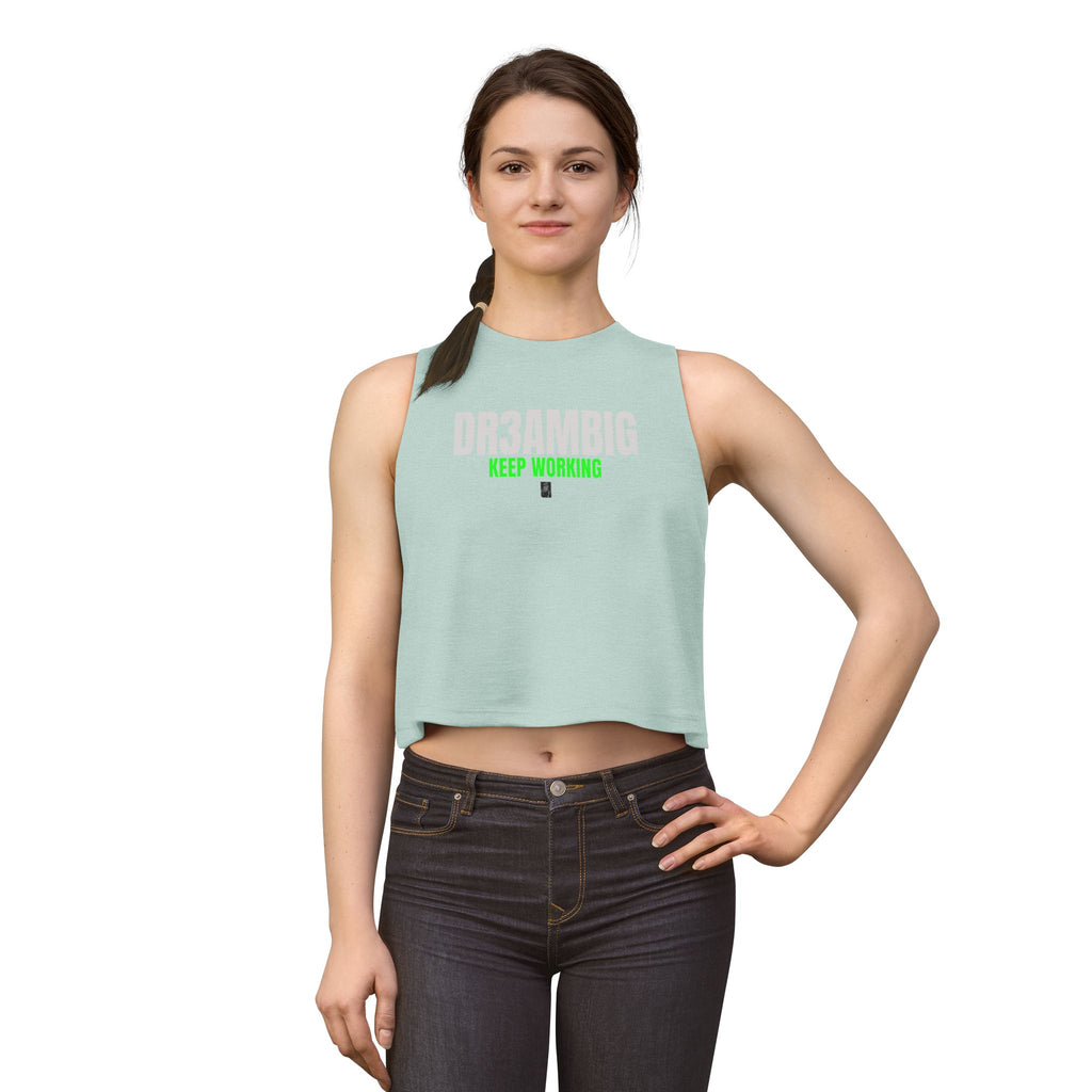 Dream Big Keep Working Crop Top — Motivational Women's Workout Tank