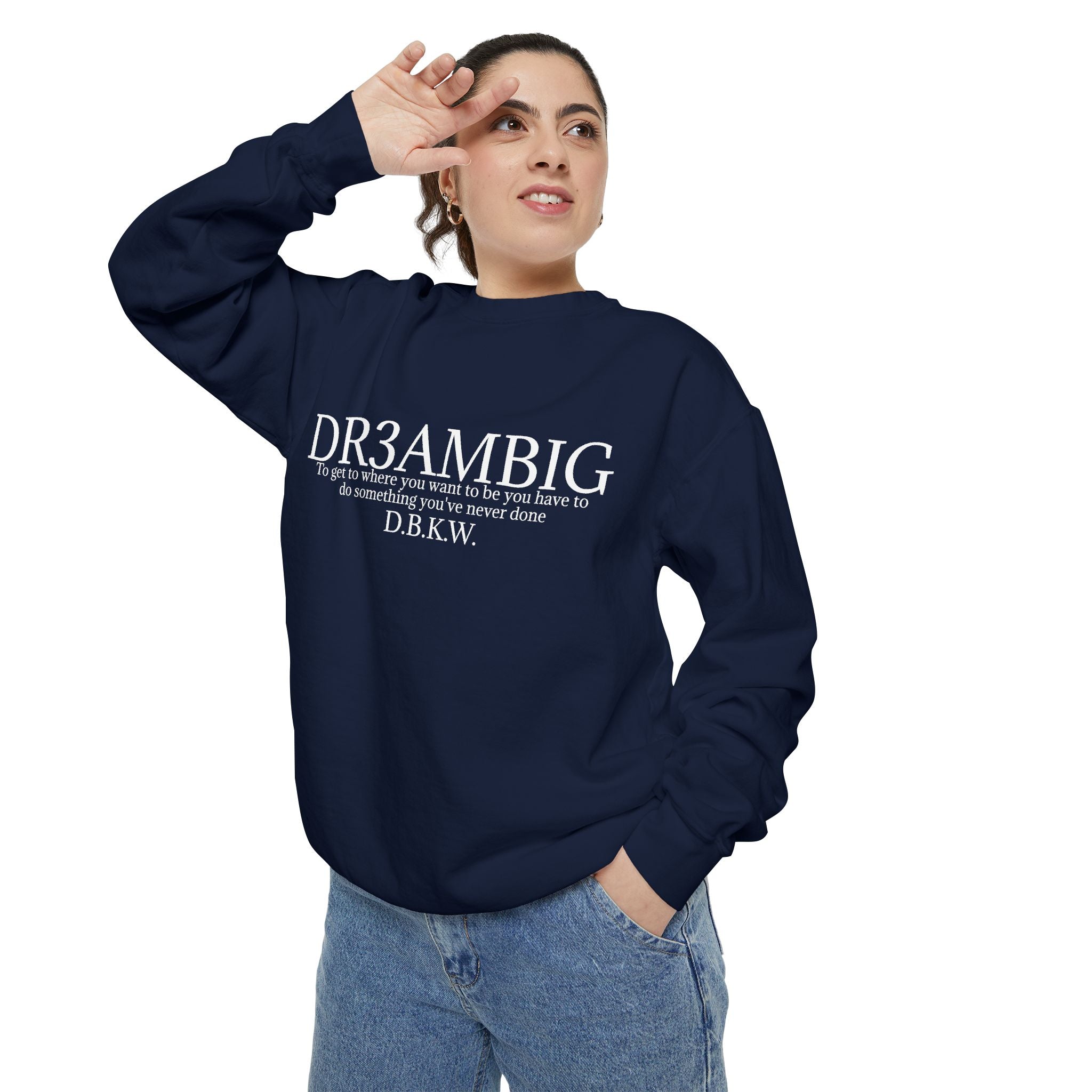 Dream Big Sweatshirt — 'DR3AMBIG' Motivational Garment-Dyed Crewneck
