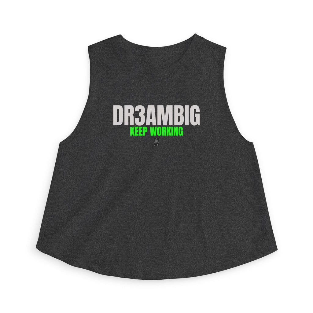 Dream Big Keep Working Crop Top — Motivational Women's Workout Tank