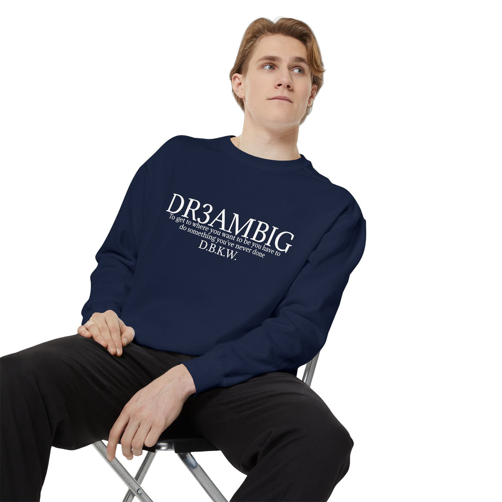 Dream Big Sweatshirt — 'DR3AMBIG' Motivational Garment-Dyed Crewneck