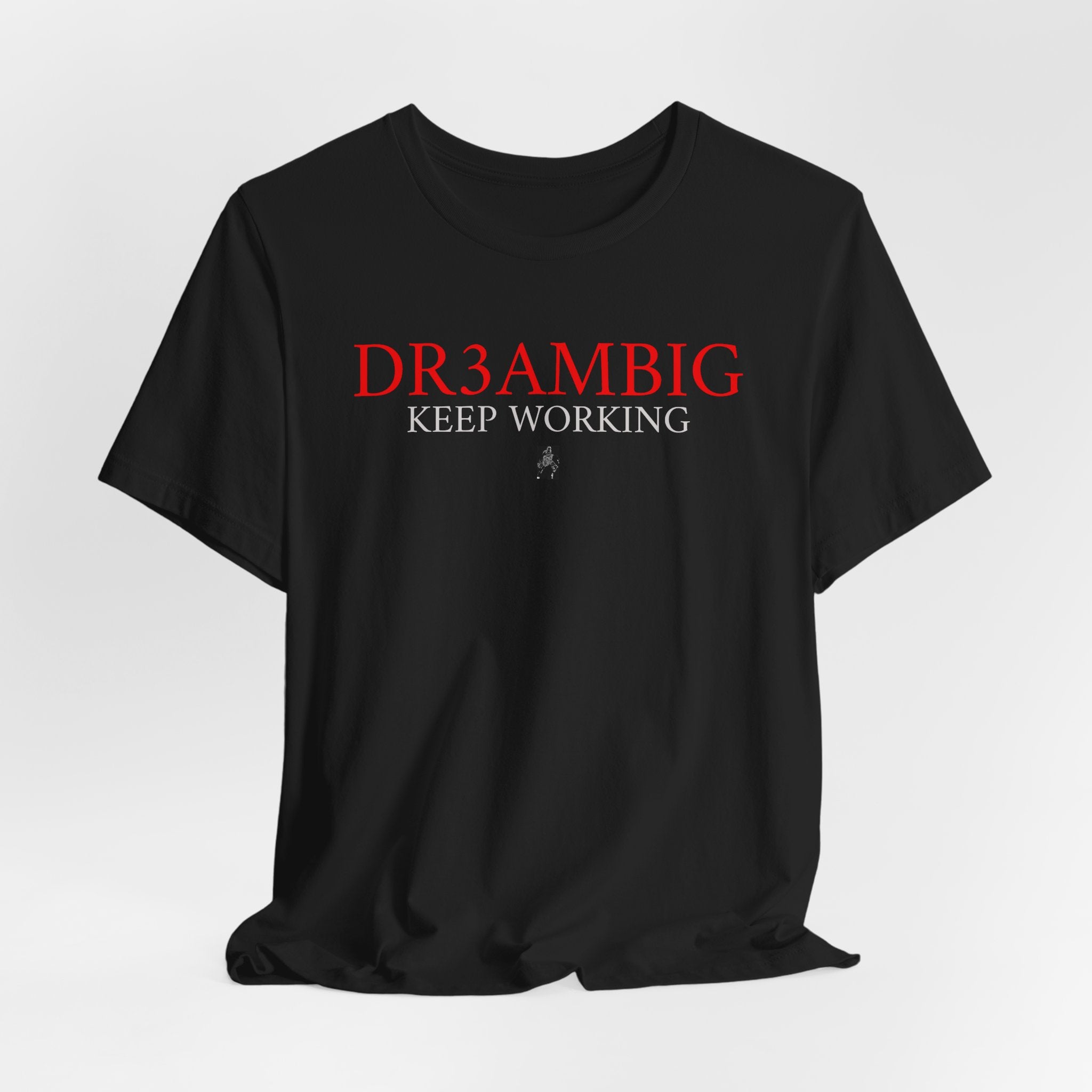 Dream Big Tee — “DR3AMBIG Keep Working” Motivational Graphic T-Shirt