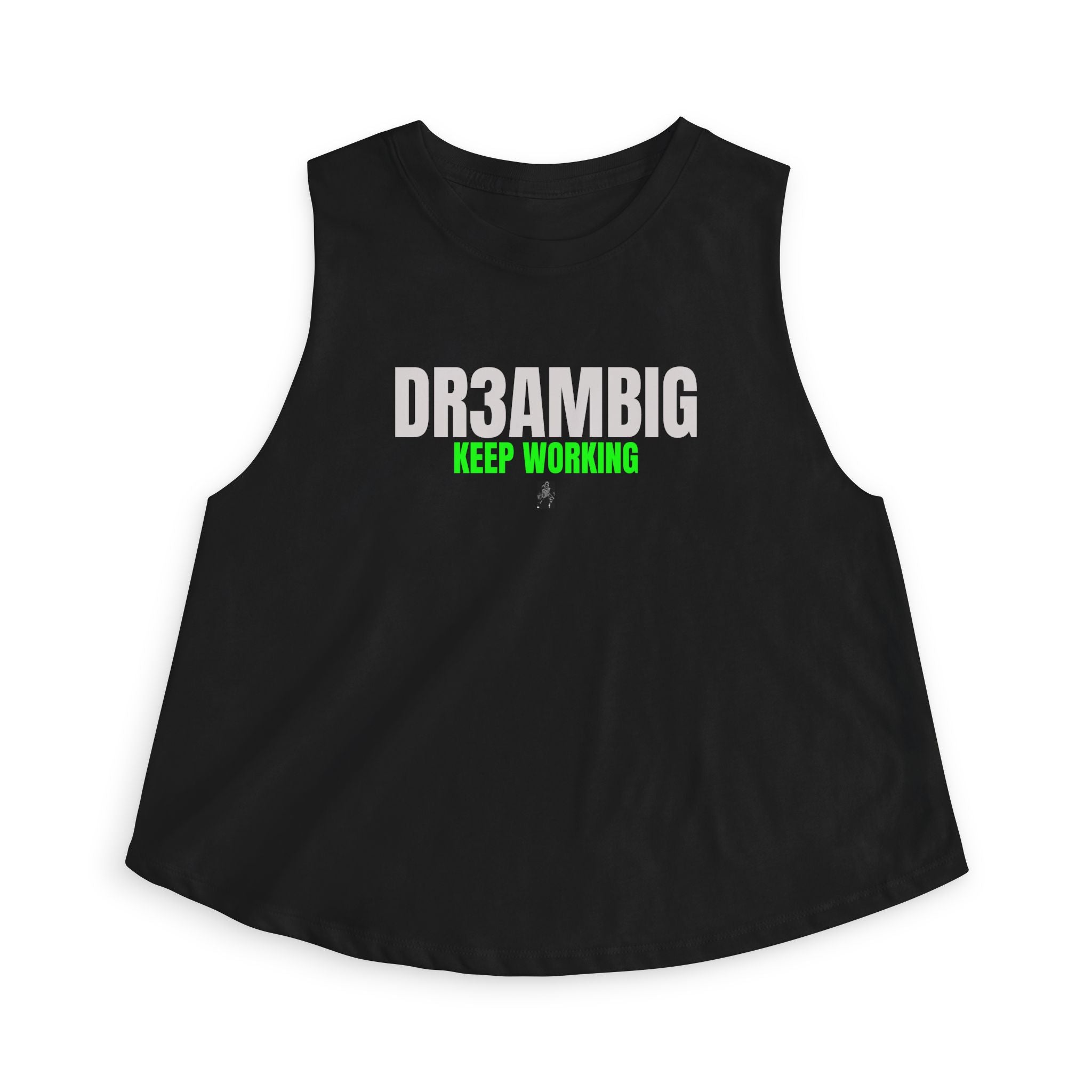 Dream Big Keep Working Crop Top — Motivational Women's Workout Tank