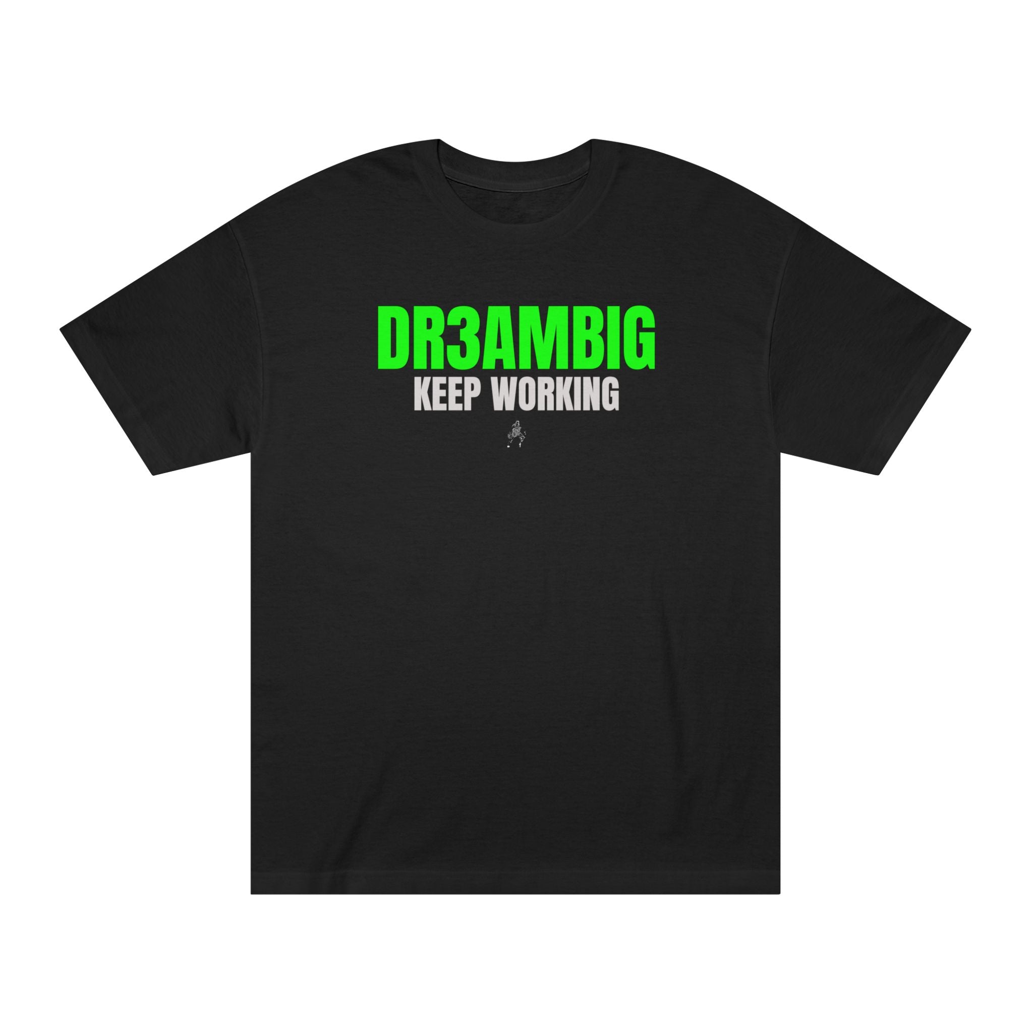T-Shirt — DR3AMBIG 'Keep Working' Motivational Tee